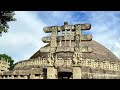 sanchi stupa sanchi stupa complete journey vidisha madhya pradesh by village insight