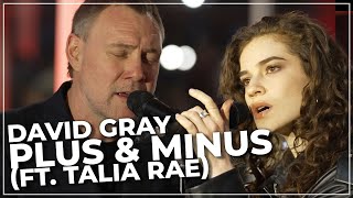 David Gray ft. Talia Rae - Plus \u0026 Minus (Sunset Sessions at Virgin Radio UK)