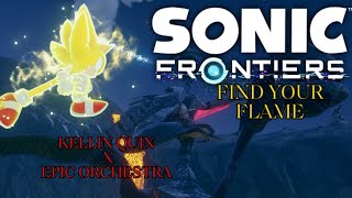 SONIC FRONTIERS - FIND YOUR FLAME (KELLIN QUIN/ EPIC ORCHESTRA)