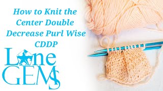 How to Knit the Center Double Decrease Purl Wise CDDP
