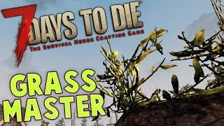 Let's Play 7 Days to Die Part 10 - GRASS MASTER (7 Days to Die Gameplay - Alpha 14)