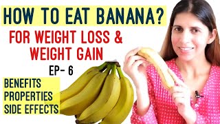 Banana for Weight Loss and Gain | When \u0026 How to Eat for Maximum Benefits | In Hindi | KYI EP - 6