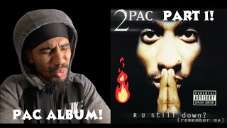 MY REACTION TO TUPAC R U STILL DOWN POSTHUMOUS ALBUM REACTION PART 1!