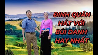 ĐINH QUÂN & BÙI DANH | NGHE HÁT MƯỜNG HAY NHẤT