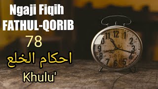 Ngaji Fiqih Fathul Qorib 78 - KHULU'