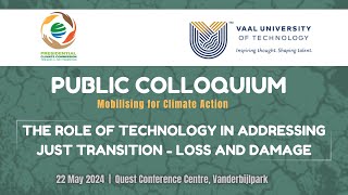 VUT \u0026 PCC Public Colloquium on the role of technology in addressing Just Transition - Loss \u0026 Damage