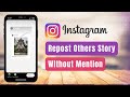 How to Add Others Story to my Story on Instagram Without Mention