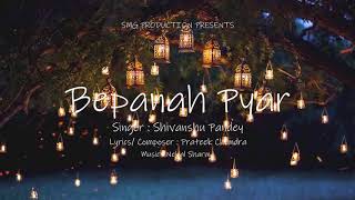Bepanah Pyar - Prateek Chandra | Shivanshu Pandey | Nehal Sharma