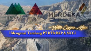 Mengenal Tambang PT BTR/BKP \u0026 MCG || Wetar Copper Mine ||