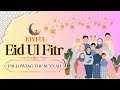 Eid Ul Fitr : Joyful Eid, Following the Sunnah