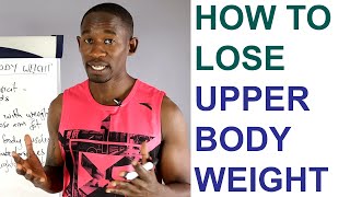How to Lose Upper Body Weight/ Make Your Upper Body and Lower Body Proportionate