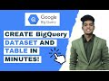 Create BigQuery Dataset and Table in Minutes!