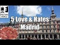 Visit Madrid - 5 Things You Will Love & Hate about Madrid, Spain