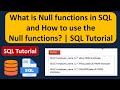 What is Null functions in SQL and how to use the Null functions? | SQL Tutorial For Beginners