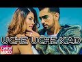 Uche Uche Kad | Lyrical Video | Babbal Rai | Ranbir Singh | Desi Routz | New Song 2018
