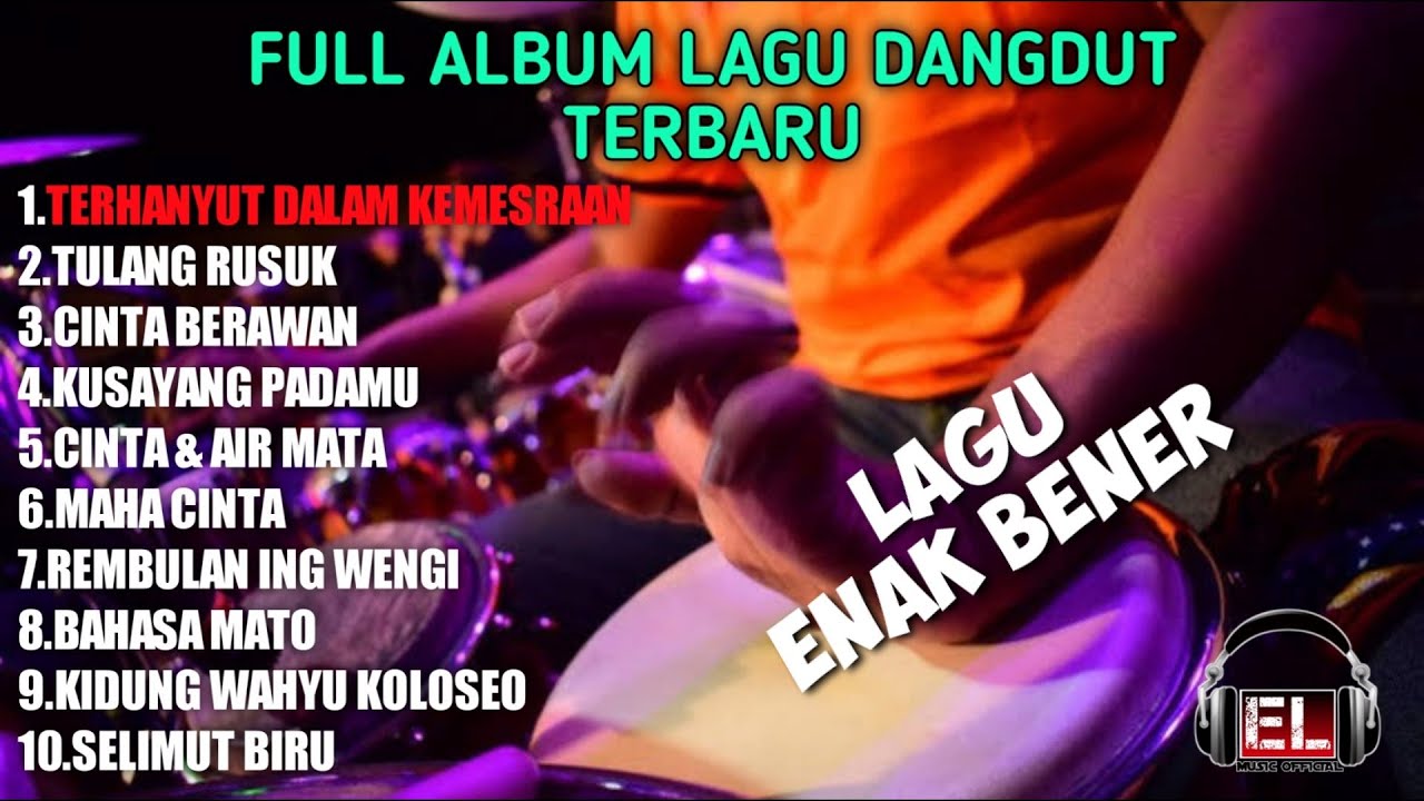 Full Album Lagu Dangdut Terbaik | Paling Enak Buat Santai | Paling Enak ...