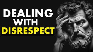 15 Stoic Lessons to HANDLE DISRESPECT(MUST WATCH) STOICISM