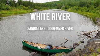 Canoeing the White River: Saniga Lake to Bremner River