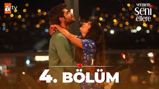 Vermem Seni Ellere 4. Bölüm @atvturkiye