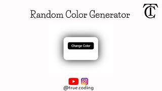 Random Color Generator|Random Color Generator Using Html, Css & Javascript.| true.coding |#html #css