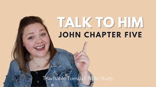 Gospel of John Bible Study Chapter 5 // teachable tuesday with Beth Davis