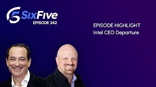 Intel CEO Departure - Episode 242 - Six Five Podcast