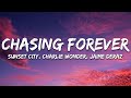 Sunset City & CharlieWonder - Chasing Forever (Lyrics) feat. Jaime Deraz