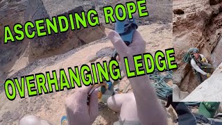 Ascending Overhanging Ledge with Ropeman 2 and Petzl Basic Ascenders