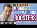 Mixing Vaccine Boosters For COVID 19 (Update 135)