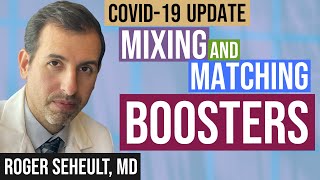 Mixing Vaccine Boosters For COVID 19 (Update 135)