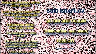 Əli ibn Əbu Talibin (Allah ondan razı olsun) fəziləti - Səid İsrafilov.