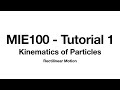 MIE100 - Tutorial 1: Rectilinear Motion