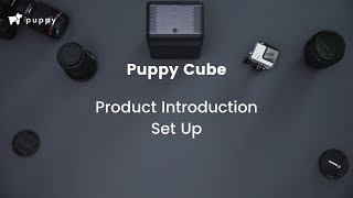 Setup made easy | Getting to grips with puppy cube