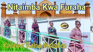 NITAIMBA KWA FURAHA - P.F Mwarabu || Kuimba Raha Melodies