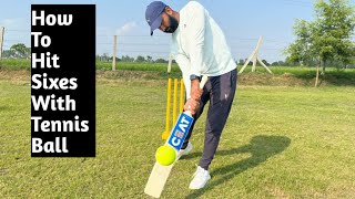 How To Hit Sixes With Tennis Ball |