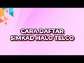 Cara Daftar Sim Kad - Halo Telco