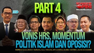 REFLY HARUN TERBARU: VONIS HRS, MOMENTUM POLITIK ISLAM DAN OPOSISI l SCANGKIR OPINI #7 (PART 4)
