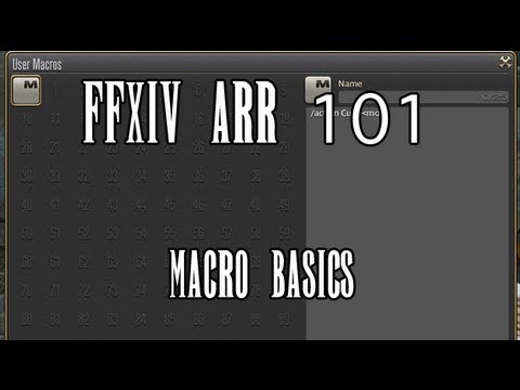 FFXIV ARR 101 Episode 30: Macro Basics (Part 1) FFXIV ARR 101 Episode 30: Macro Basics (Part 1)