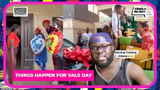 Ei! Herh! Things Happened On Val’s Day Oooo!!😂😂😂😂😂