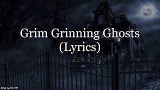 Grim Grinning Ghosts (Lyrics HD)