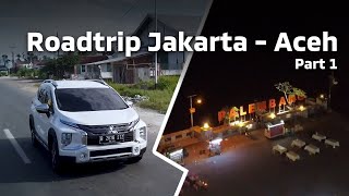 ROADTRIP SUMATERA PART I - JAKARTA - PALEMBANG