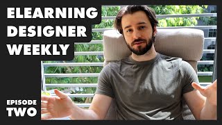 eLearning Designer Weekly - Episode 2