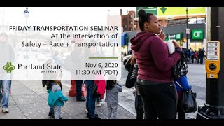 Friday Transportation Seminar: At the Intersection of Safety + Race + Transportation