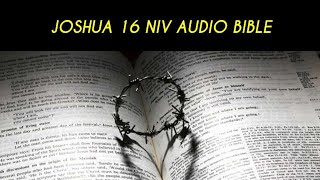 JOSHUA 16 NIV AUDIO BIBLE (with text)