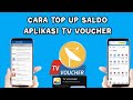 CARA TOP UP SALDO TV VOUCHER