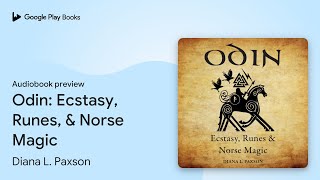 Odin: Ecstasy, Runes, \u0026 Norse Magic by Diana L. Paxson · Audiobook preview