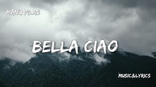 MANU PILAS - Bella Ciao (Lyrics) [MoneyHeist]