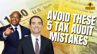 From IRS Agent to Your Tax Defender: Avoid These 5 Audit Mistakes