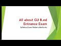 all about gu b.ed entrance exam syllebus exam pattern total marks etc.gauhati university b.ed