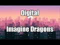 Digital - Imagine Dragons | LYRICS